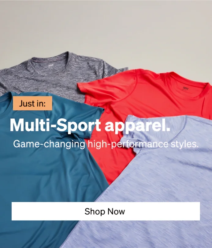 Just in: Multi-Sport apparel.