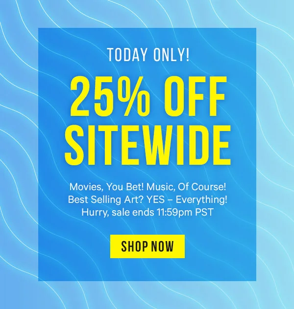 TODAY ONLY - 25% off Sitewide. Sale ends 11:59pm PST