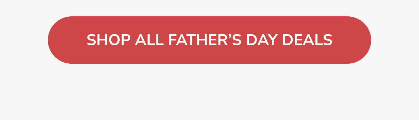 Shop All Father's Day Deals