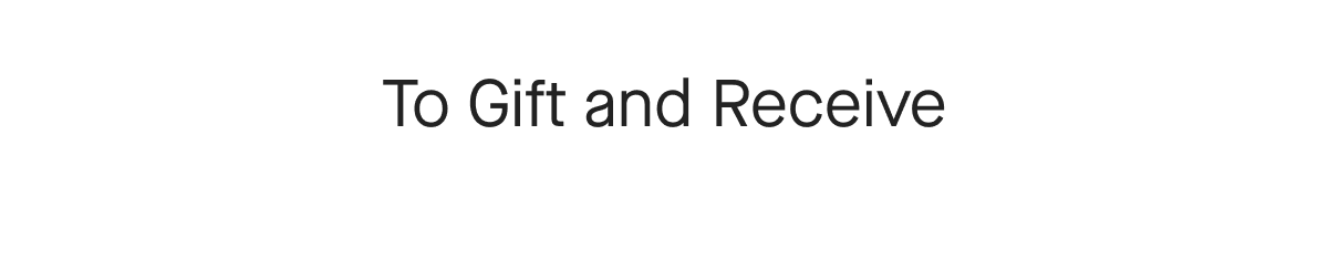 To Gift and Receive