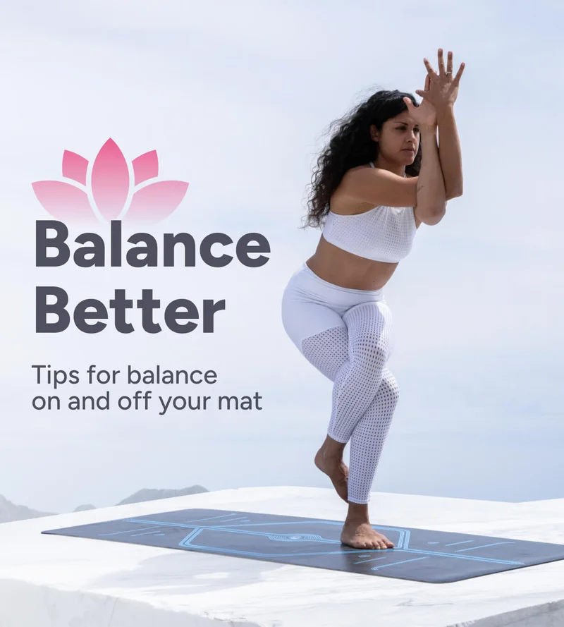 Balance Better –&nbsp;Tips for balance on and off your mat