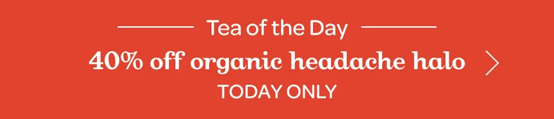 Tea of the day - 40% off Organic le digestif - Today only