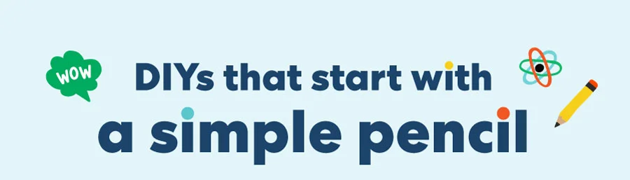 DIYs that start wuth a simple pencil