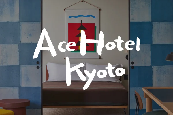 Ace Hotel Kyoto