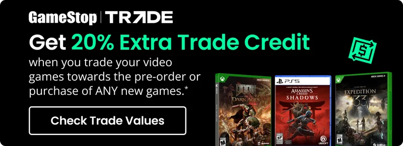 Get 20% Extra Trade Credit when you trade your video games towards the pre-order or purchase of ANY new games.* | Check Trade Values