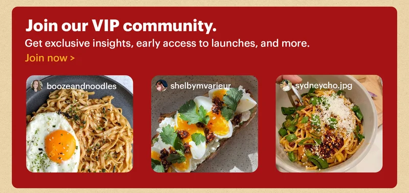 Join our VIP community, Get exclusive insights, early access to launches, and more. Join now >