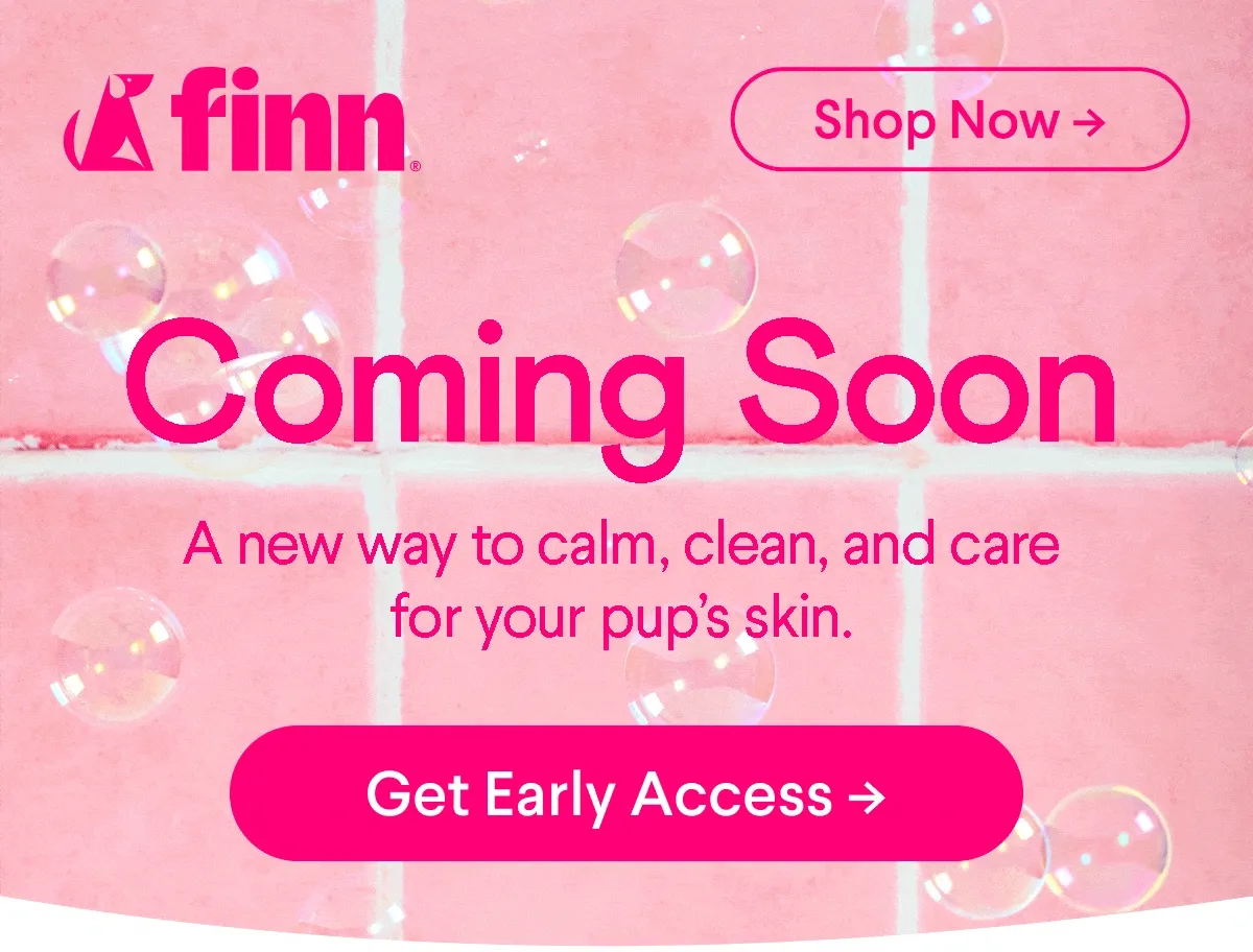 Finn logo and Shop Now Button. Coming Soon. A new way to calm, clean, and care for your pup's skin. Get early access.