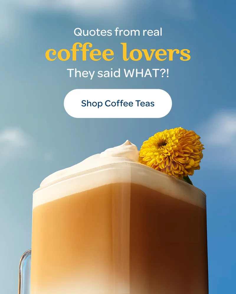 Quotes from real coffee lovers - Shop Coffee Teas