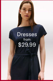 Dresses from $29.99