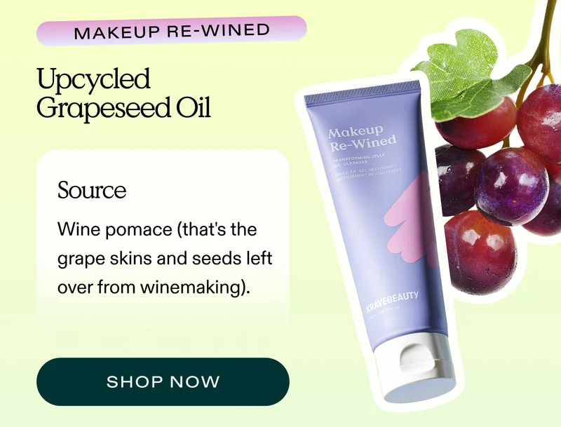 Makeup Re-Wined. Uses upcycled grapeseed oil from wine pomace (that's the grape skins and seeds left over from winemaking).  |  SHOP NOW