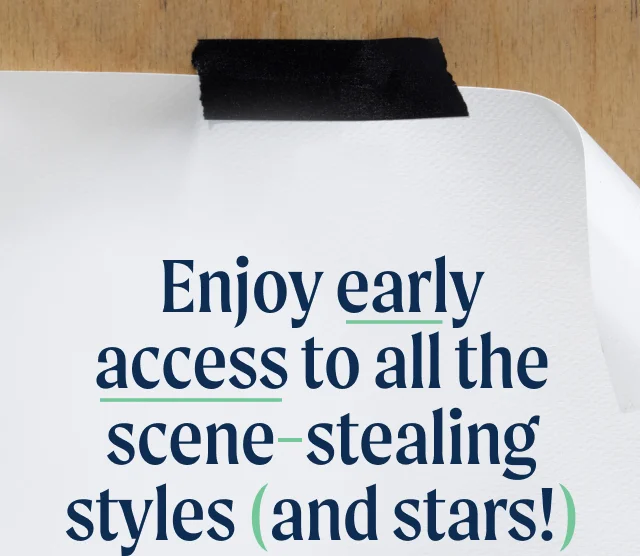 Enjoy early access