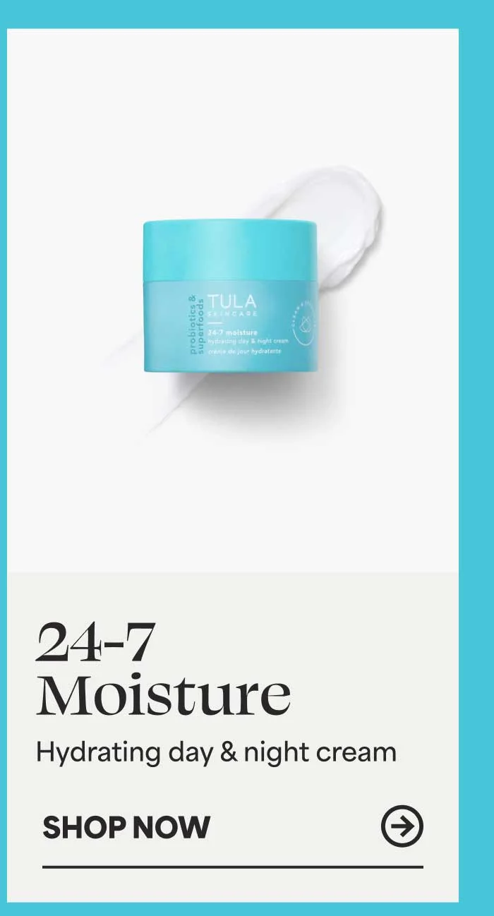 24-7 Moisture. Hydrating day & night cream -- SHOP NOW