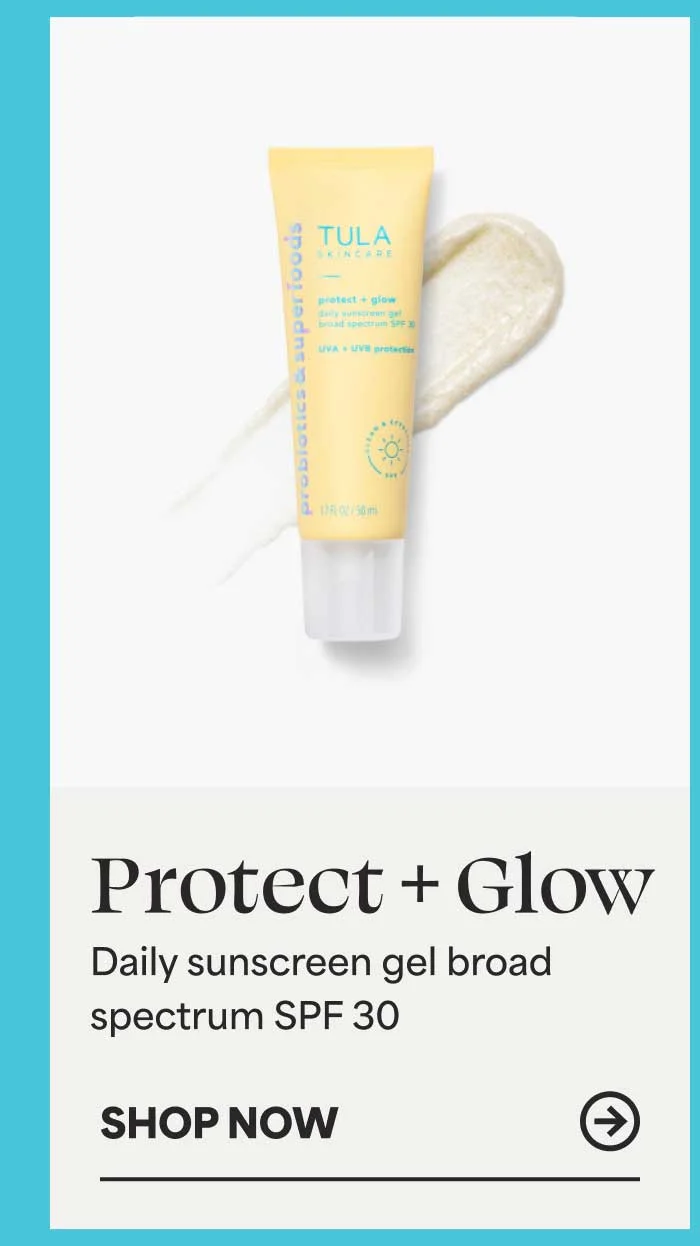 Protect + Glow Daily sunscreen gel broad spectrum SPF 30 -- SHOP NOW