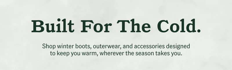 Built for the cold.