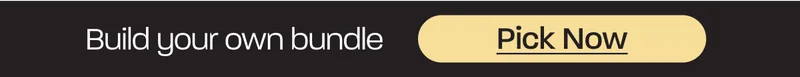 Build your own bundle PICK NOW