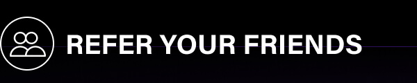 Refer Your Friends