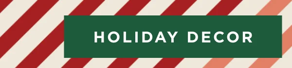 SHOP HOLIDAY DECOR