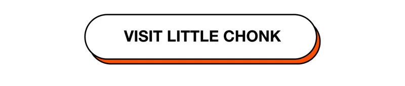 Visit Little Chonk