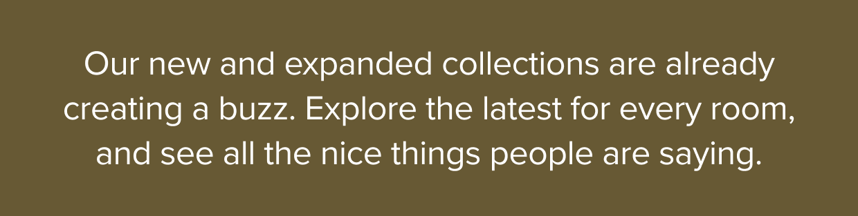 Explore the latest for every room, and see all the nice things people are saying.