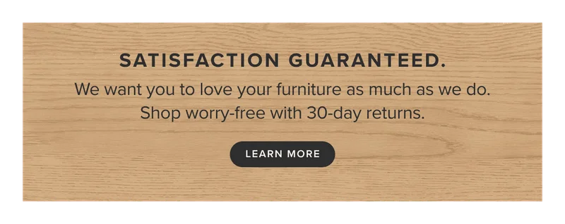Satisfaction Guaranteed: Learn more about our 30-day satisfaction guarantee.