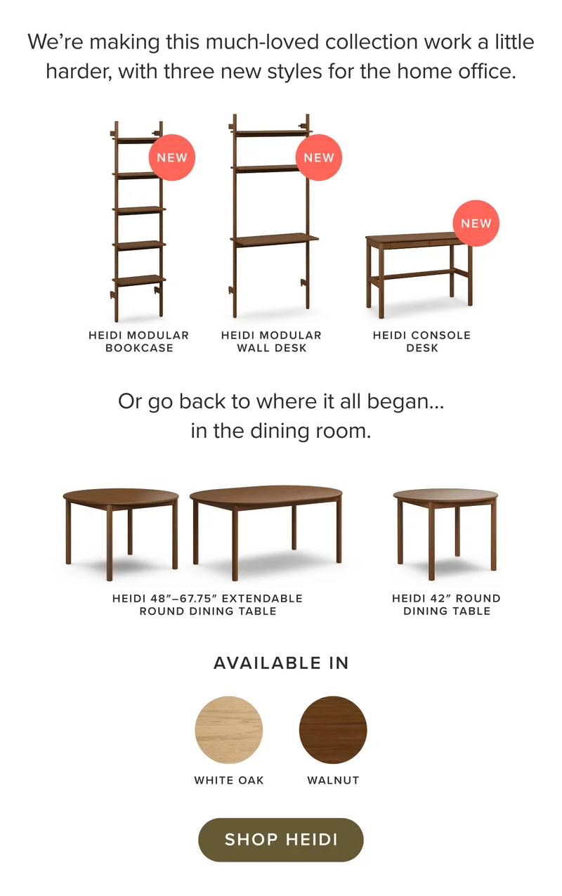 We’re making this much-loved collection work a little harder, with three new styles for the home office. Shop Heidi.
