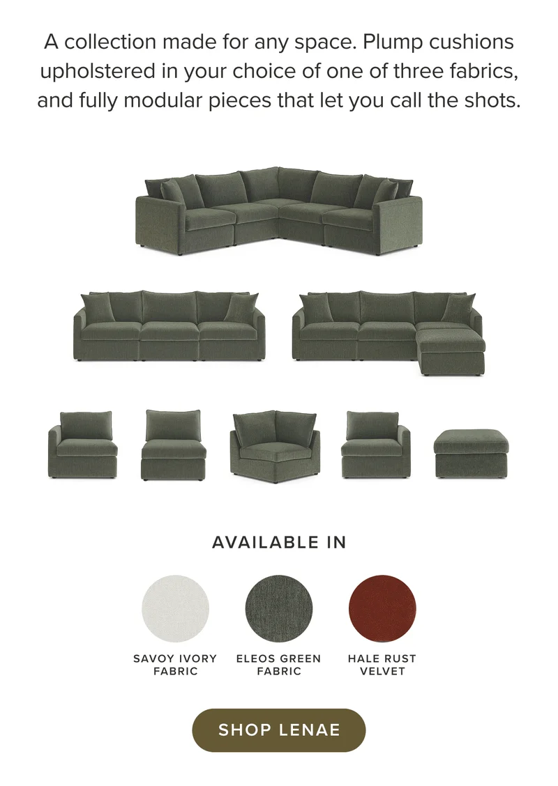 A collection made for any space. Shop Lenae.