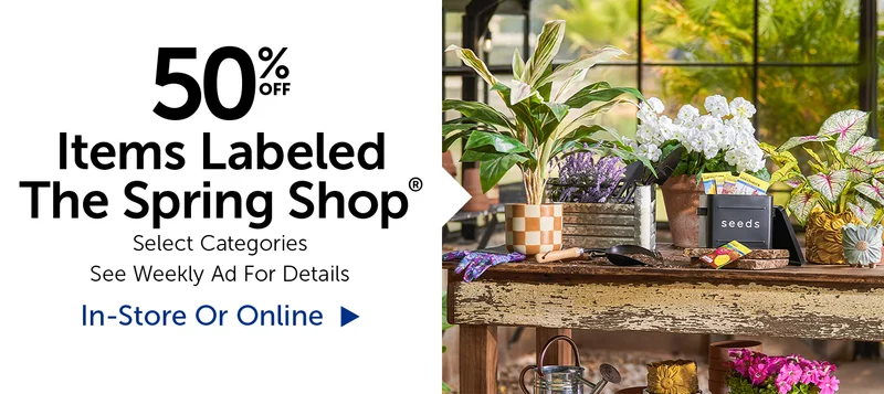 50% Off Items Labeled The Spring Shop® - Selection Will Vary By Store