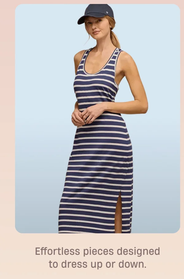 Effortless pieces designed to dress up or down.