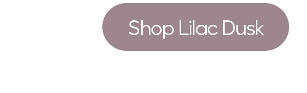 Shop Lilac Dusk