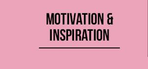 Motivation & Inspiration