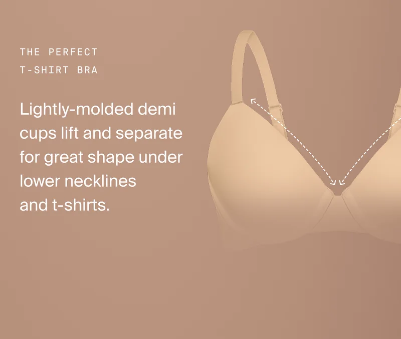 THE PERFECT T-SHIRT BRA. Lightly-molded demi cups lift and separate for great shape under lower necklines and t-shirts.