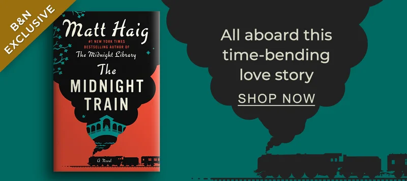 [B&N EXCLUSIVE] [The Midnight Train (B&N Exclusive Edition) by Matt Haig] A historical reimagining from the author of Orphan Train. SHOP NOW