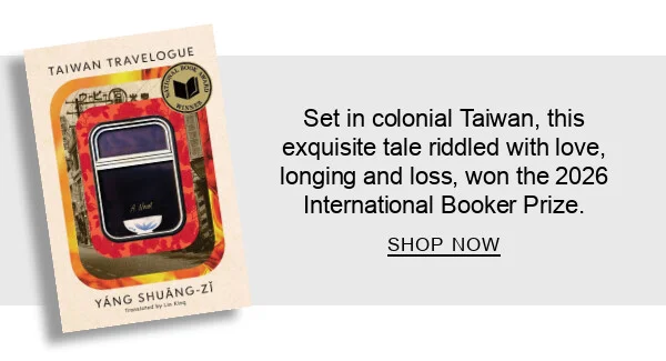 Taiwan Travelogue by Yang Shuang-zi : Set in colonial Taiwan, this exquisite tale riddled with love, longing and loss, won the 2026 International Booker Prize. SHOP NOW