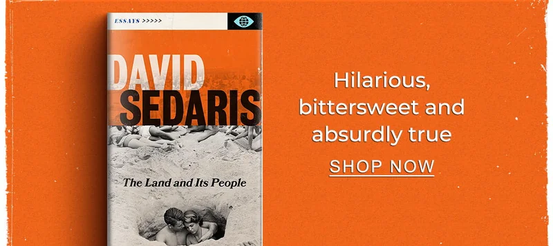 [The Land and Its People: Essays by David Sedaris] Hilarious, bittersweet and absurdly true - SHOP NOW