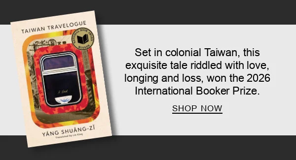 Taiwan Travelogue by Yang Shuang-zi : Set in colonial Taiwan, this exquisite tale riddled with love, longing and loss, won the 2026 International Booker Prize. SHOP NOW