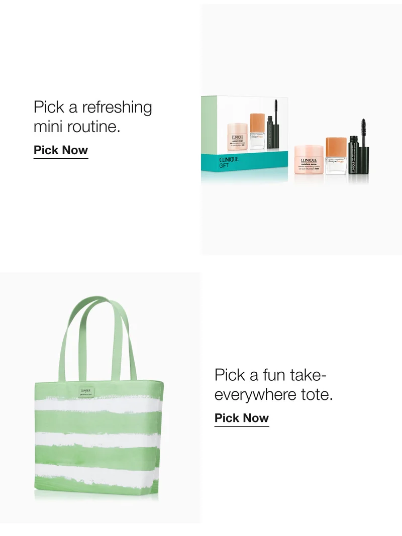 Pick a refreshing mini routine. | Pick Now | Pick a fun take-everywhere tote. | Pick Now