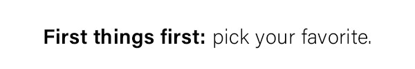 Pick Your Favorite
