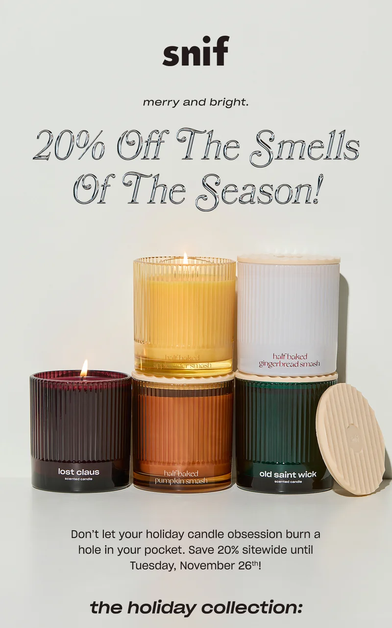 Don’t let your holiday candle obsession burn a hole in your pocket. Save 20% sitewide until Tuesday, November 26th!