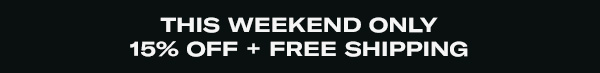 Shop and Save an Extra 15% Off + Free Shipping