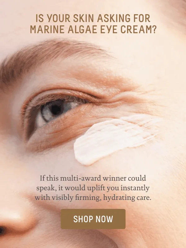 Is Your Skin Asking For Marine Algae Eye Cream?