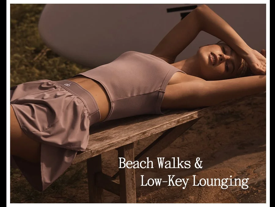 BEACH WALKS & LOW-KEY LOUNGING
