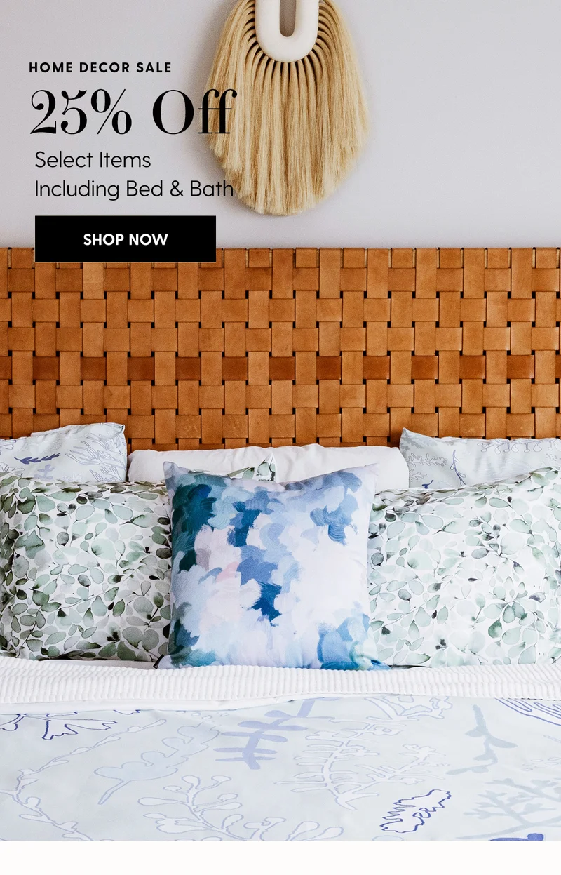 Home Decor Sale | 25% Off Select Items | Including Bed & Bath | Shop Now