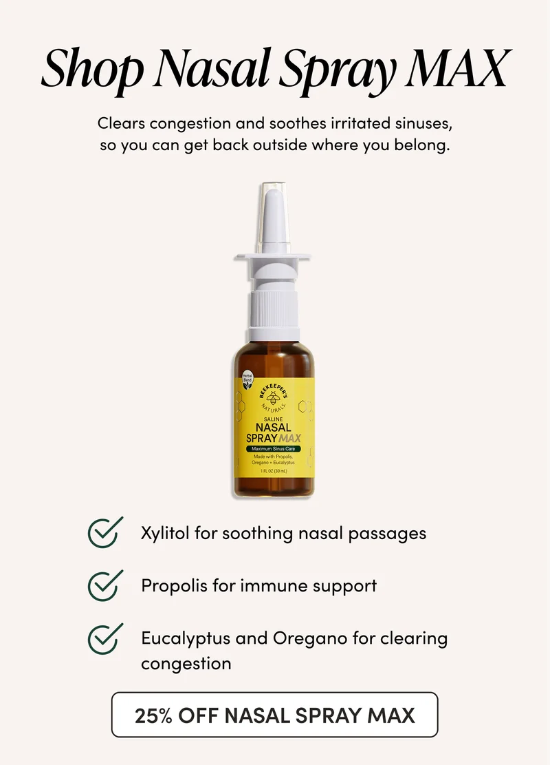 Shop Nasal Spray Max Clears congestion and soothes irritated sinuses, so you can get back outside where you belong. Xylitol for soothing nasal passages Propolis for immune support Eucalyptus and Oregano for clearing congestion