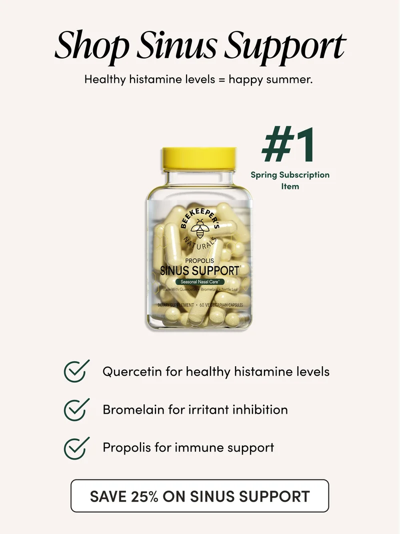 Shop Sinus Support (*Our Spring and Summer Most Subscribed To Product) Healthy histamine levels = happy summer.   Quercetin for healthy histamine levels  Bromelain for irritant inhibition Propolis for immune support