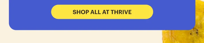 SHOP ALL AT THRIVE MARKET