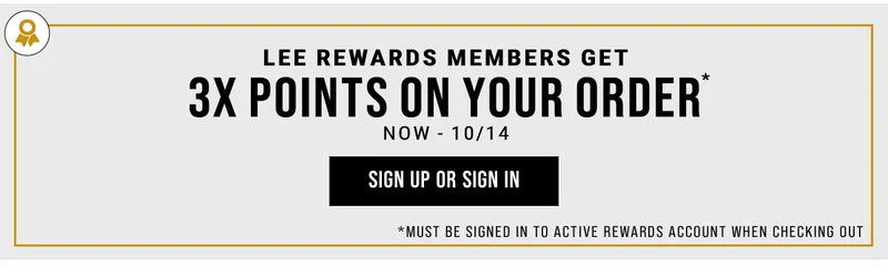 Lee rewards members get 3x points on your order* now - 10/14