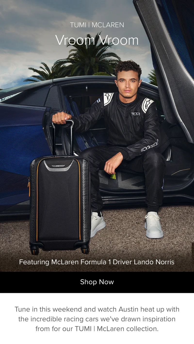 TUMI | McLaren Vroom Vroom featuring McLaren Formula 1 Driver Lando Norris - Tune in this weekend and watch Austin heat up with the incredible racing cars we've draw inspiration from for our TUMI | McLaren collection.