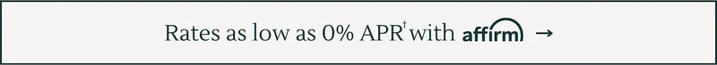 Rates as low as 0% APR† with affirm