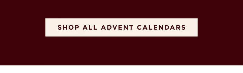 SHOP ADVENT CALENDARS SHOP ADVENT CALENDARS