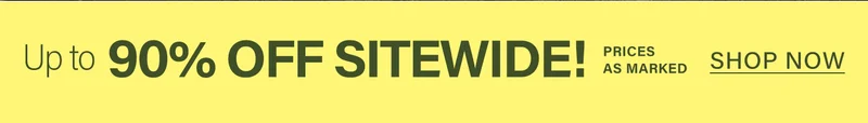 Vibrant yellow banner displaying dark green text: "Up to 90% OFF SITEWIDE! PRICES AS MARKED." This image promotes a massive online discount. Shop now!